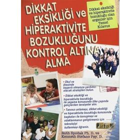 Dikkat Eksikliği ve Hiperaktivite Bozukluğunu Kontrol Altına Alma - Ruth Spodak Kenneth Stefano