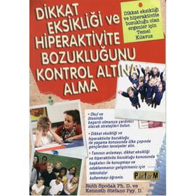 Dikkat Eksikliği ve Hiperaktivite Bozukluğunu Kontrol Altına Alma - Ruth Spodak Kenneth Stefano