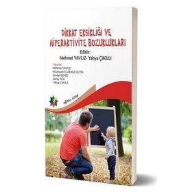 Dikkat Eksikliği ve Hiperaktivite Bozuklukları Mehmet Yavuz Yahya Çıkıllı