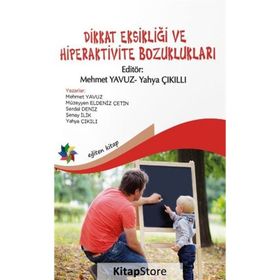 Dikkat Eksikliği ve Hiperaktivite Bozuklukları Mehmet Yavuz Yahya Çıkıllı