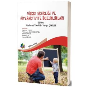 Dikkat Eksikliği ve Hiperaktivite Bozuklukları Mehmet Yavuz Yahya Çıkıllı
