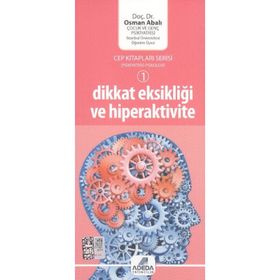 DIKKAT EKSIKLIĞI VE HIPERAKTIVITE - OSMAN ABALI