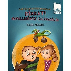 Dikkat Hayalleriniz Çalınabilir - Raşel Meseri