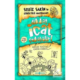 DIKKAT İCAT ÇIKABILIR SESSIZ SAKIN'IN GÜRÜLTÜLÜ MACERALARI - 2 - MELIH TUĞTAĞ