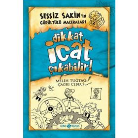DIKKAT İCAT ÇIKABILIR SESSIZ SAKIN'IN GÜRÜLTÜLÜ MACERALARI - 2 - MELIH TUĞTAĞ