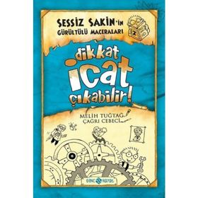 DIKKAT İCAT ÇIKABILIR SESSIZ SAKIN'IN GÜRÜLTÜLÜ MACERALARI - 2 - MELIH TUĞTAĞ