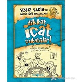 DIKKAT İCAT ÇIKABILIR SESSIZ SAKIN'IN GÜRÜLTÜLÜ MACERALARI - 2 - MELIH TUĞTAĞ