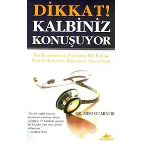 DIKKAT! KALBINIZ KONUŞUYOR BIR KADIN SOSYOLOG SAĞLIKLI BIR KALBE SAHIP OLMANIN SIRLARINI ANLATIYOR - MIMI GUARNERI