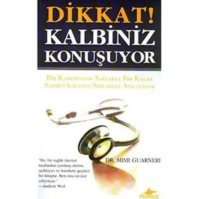 DIKKAT! KALBINIZ KONUŞUYOR BIR KADIN SOSYOLOG SAĞLIKLI BIR KALBE SAHIP OLMANIN SIRLARINI ANLATIYOR - MIMI GUARNERI