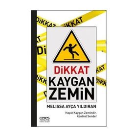 Dikkat Kaygan Zemin - Melissa Ayça Yıldıran