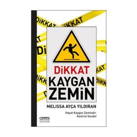 Dikkat Kaygan Zemin - Melissa Ayça Yıldıran