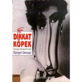DIKKAT KÖPEK KONUŞA KOKLAŞA FIKRALAR - GÜNGÖR GENÇAY