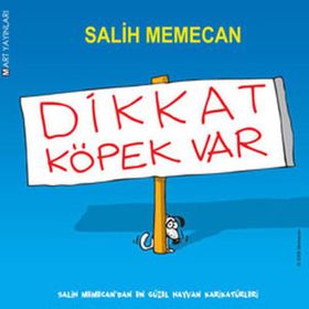 DIKKAT KÖPEK VAR - SALIH MEMECAN