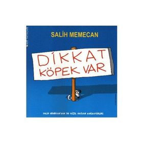 DIKKAT KÖPEK VAR - SALIH MEMECAN
