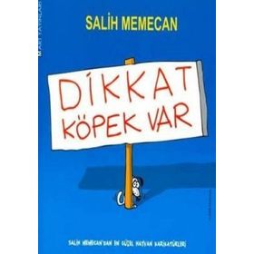 DIKKAT KÖPEK VAR - SALIH MEMECAN