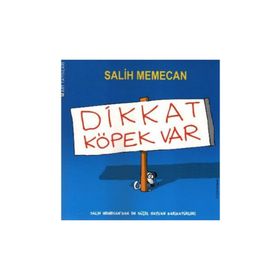 DIKKAT KÖPEK VAR - SALIH MEMECAN