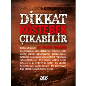 DIKKAT KÖSTEBEK ÇIKABİLİR - ALI ÖZGÜR ÖZKARCI