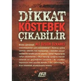 DIKKAT KÖSTEBEK ÇIKABİLİR - ALI ÖZGÜR ÖZKARCI