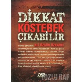 DIKKAT KÖSTEBEK ÇIKABİLİR - ALI ÖZGÜR ÖZKARCI