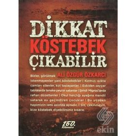 DIKKAT KÖSTEBEK ÇIKABİLİR - ALI ÖZGÜR ÖZKARCI