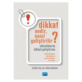 Dikkat Nedir Nasıl Geliştirilir? Nobel Akademik Yayıncılık