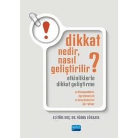 Dikkat Nedir Nasıl Geliştirilir? Nobel Akademik Yayıncılık