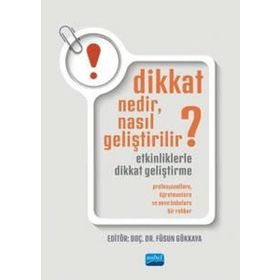 Dikkat Nedir Nasıl Geliştirilir? Nobel Akademik Yayıncılık