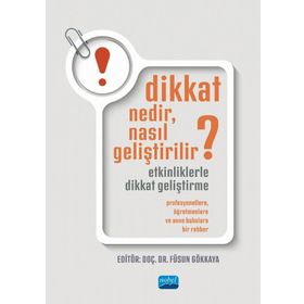 Dikkat Nedir Nasıl Geliştirilir? Nobel Akademik Yayıncılık