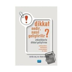 Dikkat Nedir Nasıl Geliştirilir? Nobel Akademik Yayıncılık