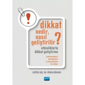 Dikkat Nedir Nasıl Geliştirilir? Nobel Akademik Yayıncılık