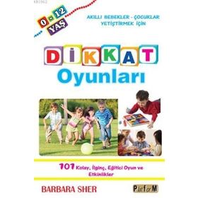 Dikkat Oyunları 0-12 Yaş - Barbara Sher