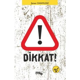 Dikkat! - Şener Danyıldız