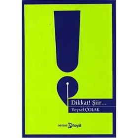 DIKKAT! ŞİİR... - VEYSEL ÇOLAK