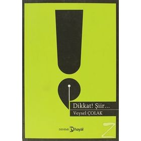 DIKKAT! ŞİİR... - VEYSEL ÇOLAK