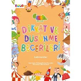Dikkat ve Düşünme Becerileri - Labirentler - Kolektif