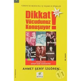 Dikkat Vücudunuz Konuşuyor Türkiye'de Beden Dili İş Yaşamı ve Renkler - Ahmet Şerif İzgören