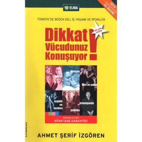Dikkat Vücudunuz Konuşuyor Türkiye'de Beden Dili İş Yaşamı ve Renkler - Ahmet Şerif İzgören