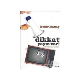 DIKKAT YAYIN VAR! TELEVIZYON YAZILARI - BEKIR HAZAR