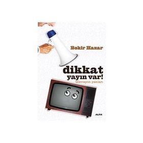 DIKKAT YAYIN VAR! TELEVIZYON YAZILARI - BEKIR HAZAR