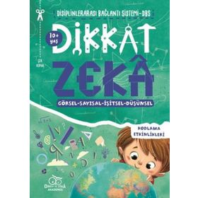 Dikkat Zeka 10+ Yaş: Disiplinlerarası Bağlantı Sistemi DBS - Mehmet Türkdoğan Savaş Özdemir
