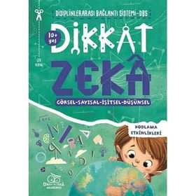 Dikkat Zeka 10+ Yaş: Disiplinlerarası Bağlantı Sistemi DBS - Mehmet Türkdoğan Savaş Özdemir