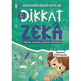 Dikkat Zeka 10+ Yaş: Disiplinlerarası Bağlantı Sistemi DBS - Mehmet Türkdoğan Savaş Özdemir