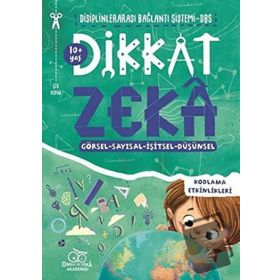 Dikkat Zeka 10+ Yaş: Disiplinlerarası Bağlantı Sistemi DBS - Mehmet Türkdoğan Savaş Özdemir