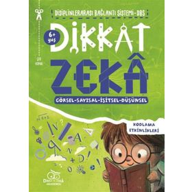 Dikkat Zeka 6+ Yaş: Disiplinlerarası Bağllantı Sistemi DBS - Mehmet Türkdoğan Savaş Özdemir
