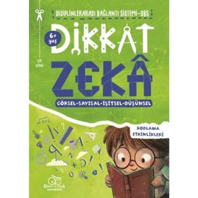 Dikkat Zeka 6+ Yaş: Disiplinlerarası Bağllantı Sistemi DBS - Mehmet Türkdoğan Savaş Özdemir