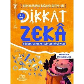 Dikkat Zeka 9+ Yaş: Disiplinlerarası Bağlantı Sistemi DBS - Mehmet Türkdoğan Savaş Özdemir
