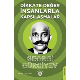 Dikkate Değer İnsanlarla Karşılaşmalar - Georgi Gürciyev