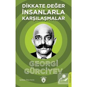 Dikkate Değer İnsanlarla Karşılaşmalar - Georgi Gürciyev