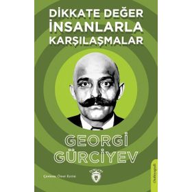 Dikkate Değer İnsanlarla Karşılaşmalar - Georgi Gürciyev