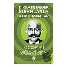 Dikkate Değer İnsanlarla Karşılaşmalar - Georgi Gürciyev